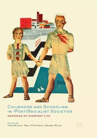Childhood and Schooling in (Post)Socialist Societies cover