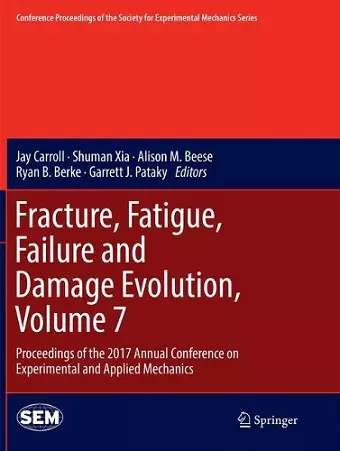 Fracture, Fatigue, Failure and Damage Evolution, Volume 7 cover