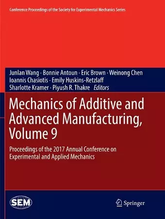 Mechanics of Additive and Advanced Manufacturing, Volume 9 cover