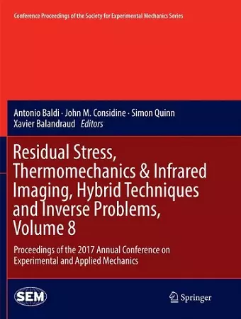 Residual Stress, Thermomechanics & Infrared Imaging, Hybrid Techniques and Inverse Problems, Volume 8 cover