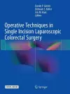 Operative Techniques in Single Incision Laparoscopic Colorectal Surgery cover