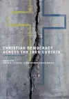 Christian Democracy Across the Iron Curtain cover