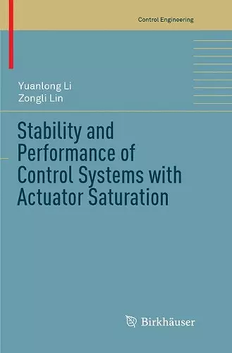 Stability and Performance of Control Systems with Actuator Saturation cover