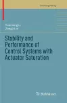 Stability and Performance of Control Systems with Actuator Saturation cover