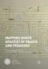 Mapping Queer Space(s) of Praxis and Pedagogy cover