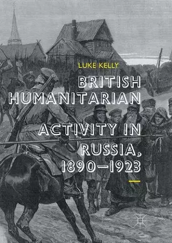 British Humanitarian Activity in Russia, 1890-1923 cover