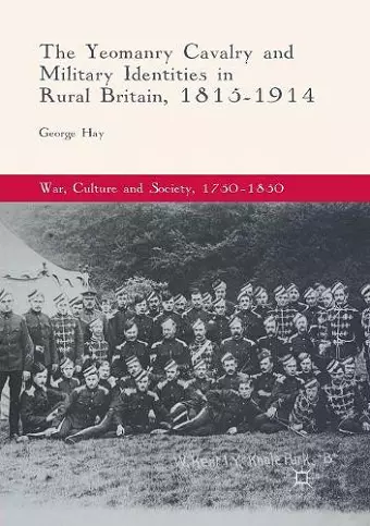 The Yeomanry Cavalry and Military Identities in Rural Britain, 1815–1914 cover