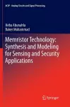 Memristor Technology: Synthesis and Modeling for Sensing and Security Applications cover