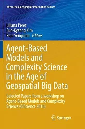 Agent-Based Models and Complexity Science in the Age of Geospatial Big Data cover