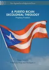 A Puerto Rican Decolonial Theology cover