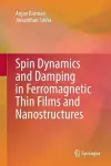 Spin Dynamics and Damping in Ferromagnetic Thin Films and Nanostructures cover