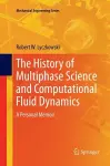 The History of Multiphase Science and Computational Fluid Dynamics cover