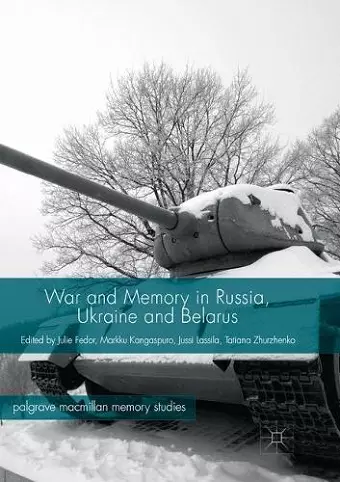 War and Memory in Russia, Ukraine and Belarus cover