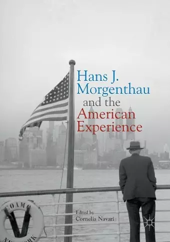 Hans J. Morgenthau and the American Experience cover