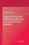 Learning How to Teach Mathematical Modeling in School and Teacher Education cover