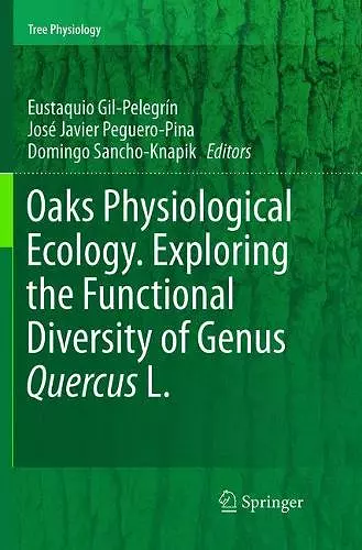 Oaks Physiological Ecology. Exploring the Functional Diversity of Genus Quercus L. cover