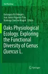 Oaks Physiological Ecology. Exploring the Functional Diversity of Genus Quercus L. cover