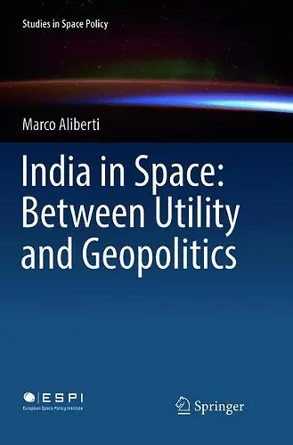 India in Space: Between Utility and Geopolitics cover