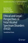 Ethical and Legal Perspectives in Fetal Alcohol Spectrum Disorders (FASD) cover