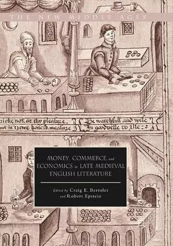Money, Commerce, and Economics in Late Medieval English Literature cover
