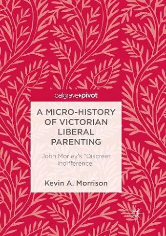 A Micro-History of Victorian Liberal Parenting cover