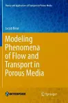 Modeling Phenomena of Flow and Transport in Porous Media cover