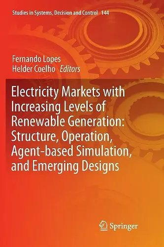 Electricity Markets with Increasing Levels of Renewable Generation: Structure, Operation, Agent-based Simulation, and Emerging Designs cover