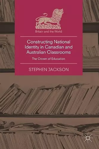 Constructing National Identity in Canadian and Australian Classrooms cover