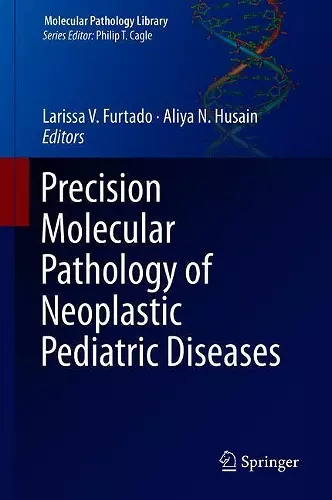 Precision Molecular Pathology of Neoplastic Pediatric Diseases cover