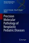 Precision Molecular Pathology of Neoplastic Pediatric Diseases cover