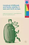 Translocal Childhoods and Family Mobility in East and North Europe cover