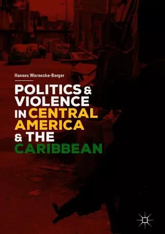 Politics and Violence in Central America and the Caribbean cover