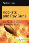 Rockets and Ray Guns: The Sci-Fi Science of the Cold War cover