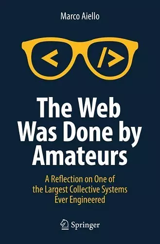 The Web Was Done by Amateurs cover