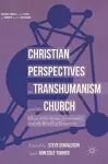 Christian Perspectives on Transhumanism and the Church cover