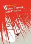 Women Through Anti-Proverbs cover