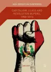 Capitalism, Class and Revolution in Peru, 1980-2016 cover