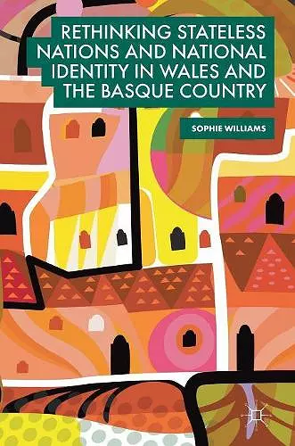 Rethinking Stateless Nations and National Identity in Wales and the Basque Country cover
