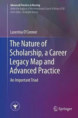 The Nature of Scholarship, a Career Legacy Map and Advanced Practice cover