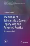 The Nature of Scholarship, a Career Legacy Map and Advanced Practice cover