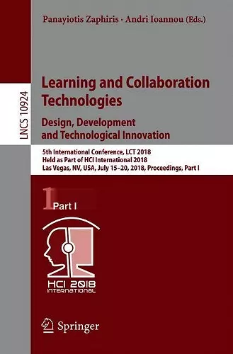 Learning and Collaboration Technologies. Design, Development and Technological Innovation cover