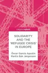 Solidarity and the 'Refugee Crisis' in Europe cover