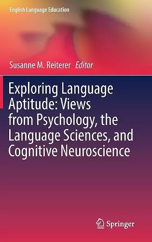 Exploring Language Aptitude: Views from Psychology, the Language Sciences, and Cognitive Neuroscience cover