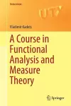 A Course in Functional Analysis and Measure Theory cover