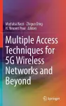 Multiple Access Techniques for 5G Wireless Networks and Beyond cover