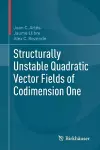 Structurally Unstable Quadratic Vector Fields of Codimension One cover