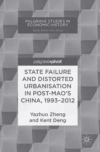 State Failure and Distorted Urbanisation in Post-Mao's China, 1993–2012 cover