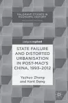 State Failure and Distorted Urbanisation in Post-Mao's China, 1993–2012 cover