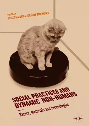 Social Practices and Dynamic Non-Humans cover