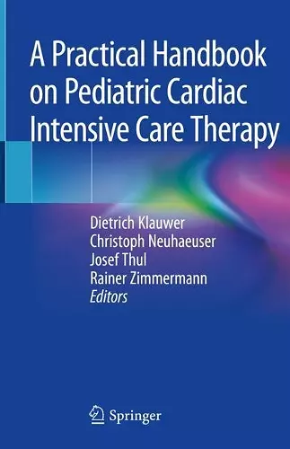 A Practical Handbook on Pediatric Cardiac Intensive Care Therapy cover